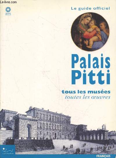 Palais Pitti : Tous les muses, toutes les oeuvres - Le Guide officiel