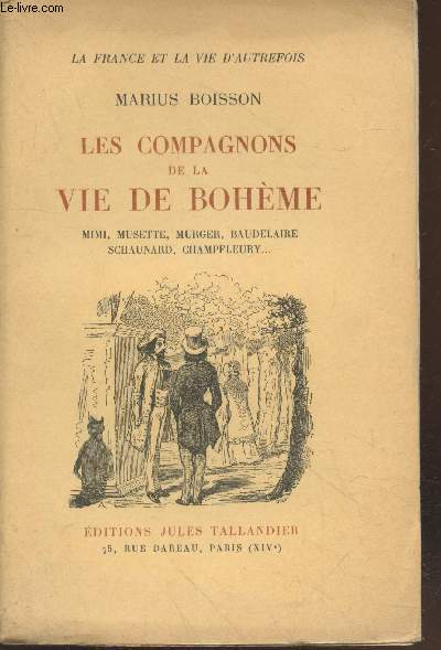 Les compagnons de la vie de bohme : Mimi, Musette, Murger, Baudelaire, Schaunard, Champfleury...