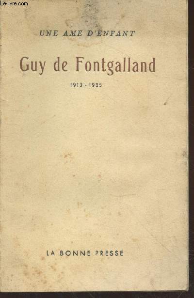Une me d'enfant : Guy de Fontgalland 1913-1925