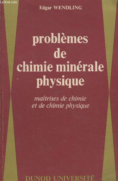 Problmes de chimie minrale physique : Matrise de chimie et de chimie physique