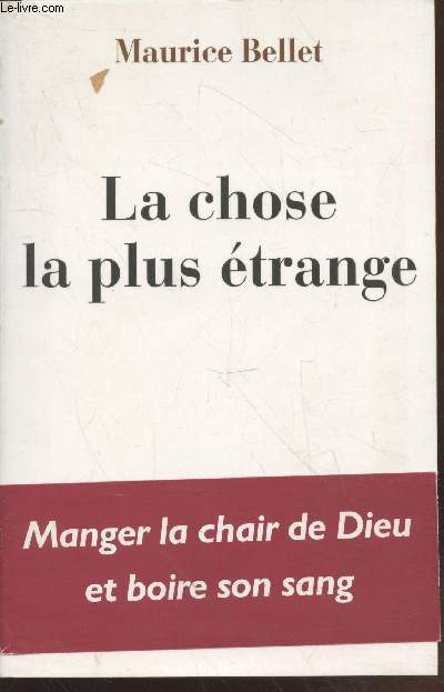 La chose la plus trange : Manger la chair de Dieu et boire son sang