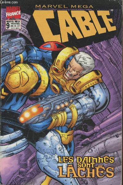 Marvel Mga n9 Avril 1999 : Cable - Les damns sont lchs. Sommaire : Cable d'hier et d'aujourd'hui - Chasse-damne (1) : Secrets immondes - Chasse-damns (2) : Chevaliers, paladins... pauvres hres - Chasse-damns (3) : et il l'appela 