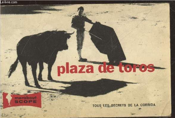 Plaza de toros : Tous les secrets de la corrida (Collection 