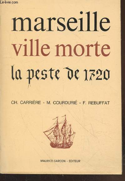 Marseille ville morte : La peste de 1720
