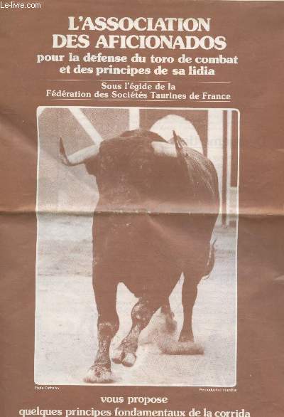 L'association des Aficionados pour la dfense du toro de combat et des principes de sa lidia vous propose quelques principes fondamentaux de la corrida