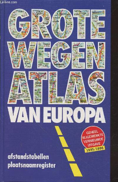 Grote Wegen Atlas van Europa : Geheel bijgewerkte vernieuwde uitgave 1995/1996