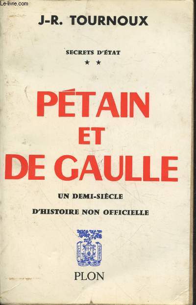 Secrets d'Etats Tome 2 : Ptain et de Gaulle un demi-sicle d'histoire non officielle