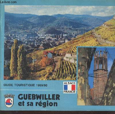 Guebwiller et sa rgion : Guide touristique 1989/90