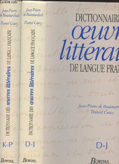 Dictionnaire des oeuvres littraires de langues franaise Tome 2 et 3 (en deux volumes) : D-J - K-P