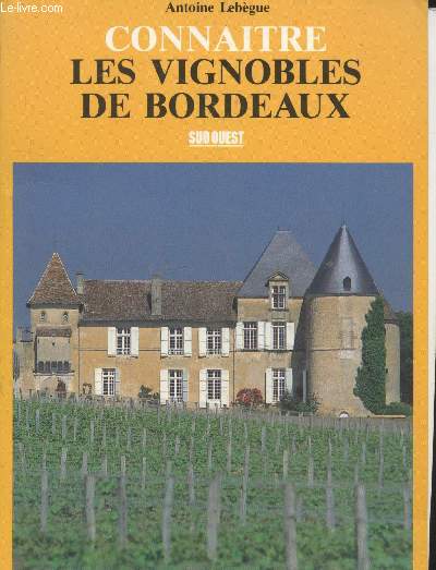 Connatre les vignobles de Bordeaux (Collection 