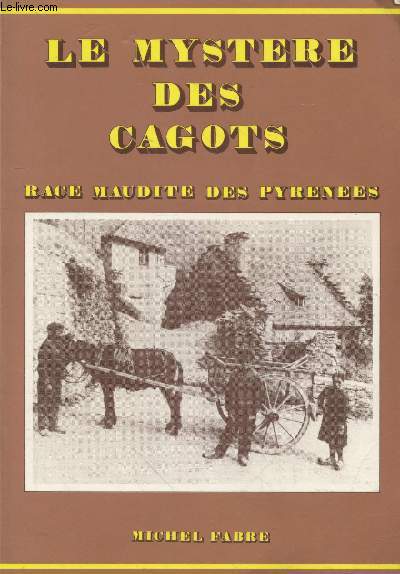 Le mystre des cagots : Race maudite des pyrnes