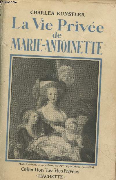 La vie prive de Marie-Antoinette (Collection 