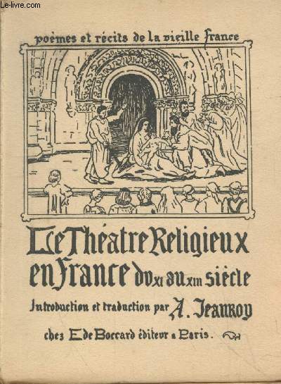 Le thtre religieux en France du XIe au XIIIe sicles (Collection : 