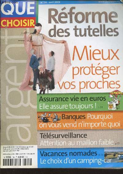 Que Choisir n114 Avril 2009 : Rforme des tutelles - Mieux protger vos proches - Assurance vie en euros elle assure toujours ! - Banques : Pouruqoi on vous vend n'importe quoi - Tlsurveillance ; Attention au maillon faible - Vacances nomades etc.