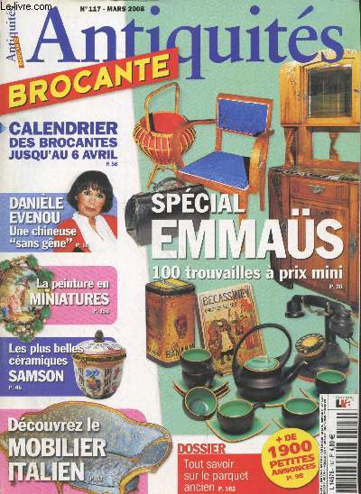 Antiquits Brocante n117 Mars 2008 : Spcial Emmas 100 trouvailles  prix mini - Calendrier des brocantes jusqu'au 6 avril - Danile Evenou une chineuse 