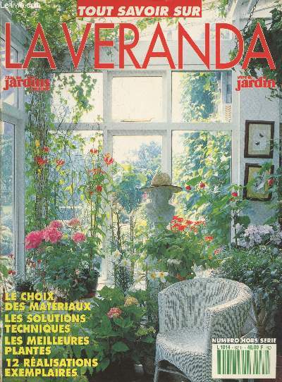 L'Ami des Jardins et de la Maison nhors-srie : Tout savoir sur la Vranda - Le choix des matriaux, les solutions techniques, les meilleurs plantes, 12 ralisations exemplaires. Sommaire : De la serre d'hier  la vranda d'aujourd'hui -etc.