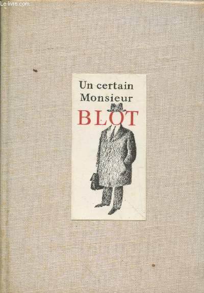 Un certain Monsieur Blot (Exemplaire n470/10000)