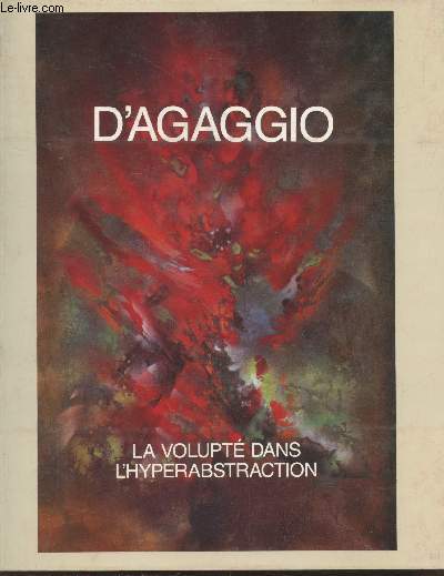 D'Agaggio : La volupt dans l'hyperabstraction - Sensual hyperabstraction