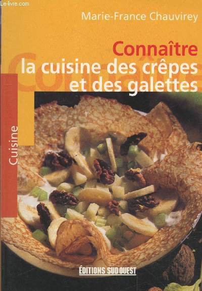 Connatre la cuisine des crpes et des galettes des rgions de France et des pays du monde (Collection 