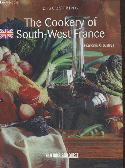 Discovering the cookery of south-west France