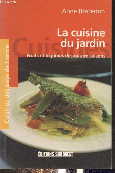 La cuisine du jardin : Fruits et lgumes des quatre saisons (Collection 