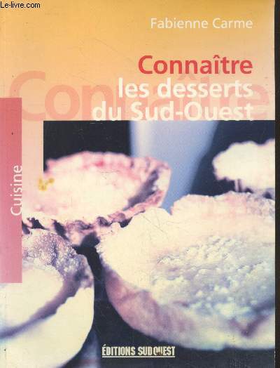 Connatre les dessserts du Sud-Ouest (Collection 