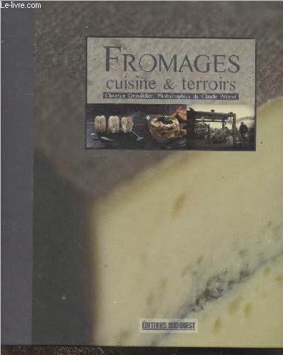 Fromages : Cuisine & terroirs
