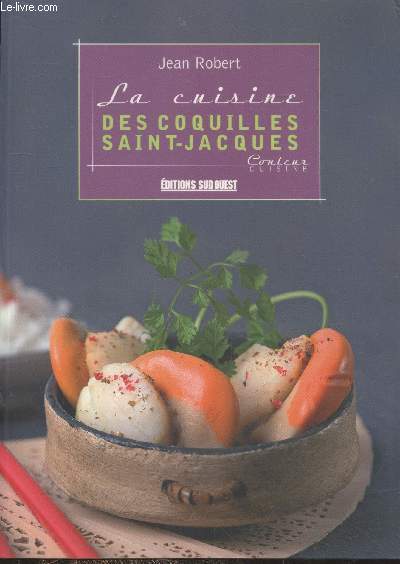 La cuisine des coquilles Saint-Jacques (Collection 