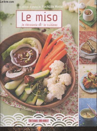 Le miso : le dcouvrir & le cuisiner