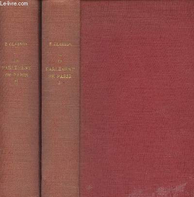 Le parlement de Paris : Son rle politique depuis le rgne de Charles VII jusqu' la Rvolution Tomes 1 et 2 (en deux volumes)
