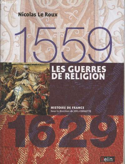 Les guerres de religion 1559-1629 (Collection 