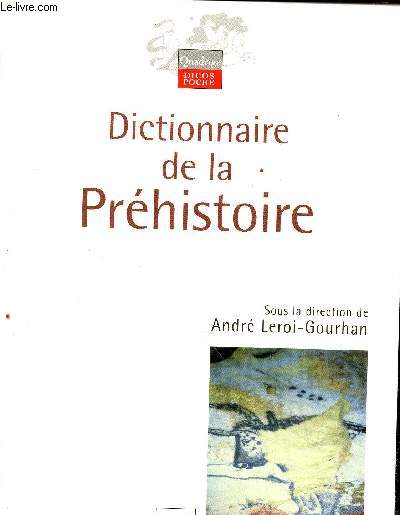 Dictionnaire de la Prhistoire (Collection 