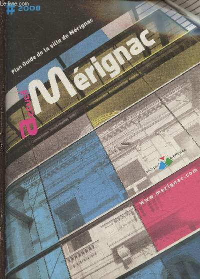 Mrignac accueil 2008 : Plan guide de la ville de Mrignac (plan inclus)