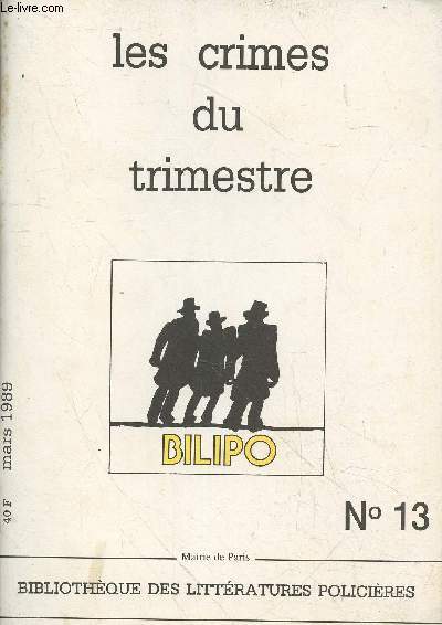 Les crimes du trimestre n13 Mars 1989. Sommaire : Romans - Nouvelles - Bandes dessines  thme policier - Priodiques spcialiss - Index des titres - Index des genres - Index des personnages - etc.