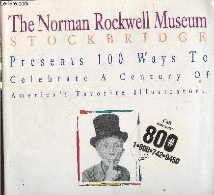 Catalogue - The Norman Rockwell Museum Stockbridge presents 100 ways to celebrate a century of America's Favorite Illustrator... - The Centennial edition catalogue