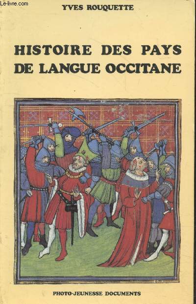 Histoire des pays de langue occitane - Istoria dels paises de lenga occitana (Ouvrage bilingue franais - occitan) - Collection 