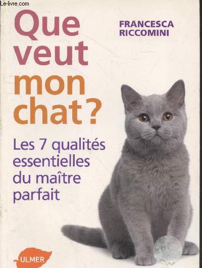 Que veut mon chat ? Les 7 qualits essentielles du matre parfait