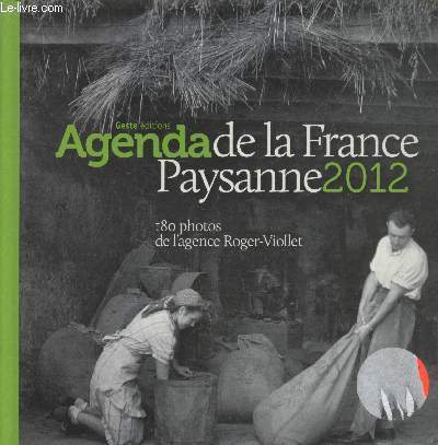 L'agenda de la France paysanne 2012 : 180 photographies de l'agence Roger-Viollet à redécouvrir