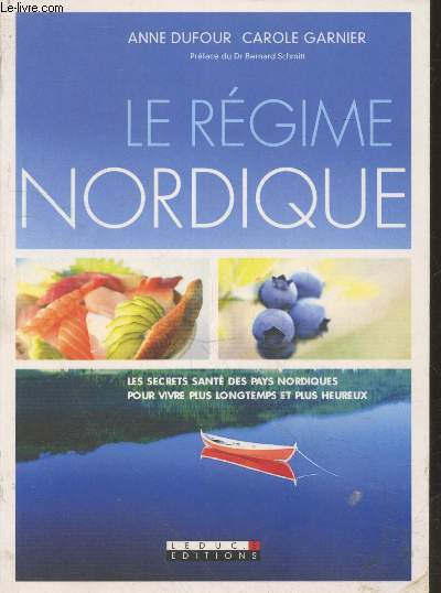 Le rgime nordique : les secrets sant des pays nordiques pour vivre plus longtemps et plus heureux