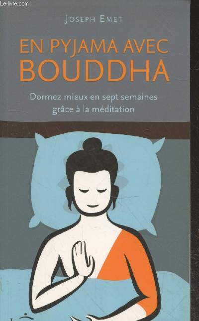 En pyjama avec Bouddha : Dormez mieux en sept semaines grce  la mditation