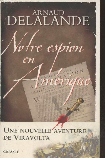 Notre espion en Amrique : La vritable histoire de la naissance des Etats-Unis - Une nouvelle aventure de Viravolta