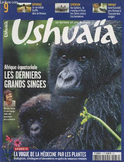 Ushuaa Magazine n9 Mai-Juin 2006 - La nature et les hommes : Afrique quatoriale les derniers grands singes - Le terrible trafic des animaux - Au Gabon, la musique tisse les liens entre les hommes - Jane Goodall une femme  l'coute des singes - etc.