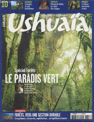 Ushuaa Magazine n10 Juillet-Aot 2006 - La nature et les hommes : Spcial Forts Le paradis vert - Salvador, le caf bienfaiteur - Patrick de Wilde au-del des visages - L'orfvre aux mains vertes - etc.