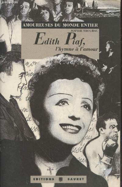 Edith Piaf, l'hymne  l'amour (Collection 