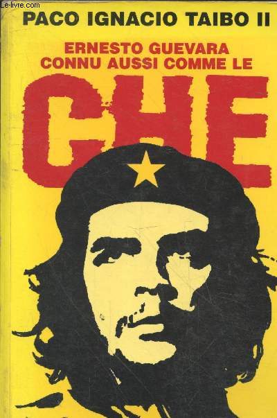 Ernesto Guevara connu aussi comme le Che