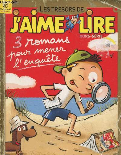 Les trsors de J'aime Lire Hors-srie - 3 romans pour mener l'enqute. Sommaire : La villa d'en face - Le pige de la rose noire - Mne l'enqute avec Tom-Tom et Nana - Du houx dans les petits pois - etc.