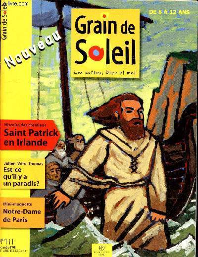 Grain de Soleil les autres Dieu et moi n111 Novembre 1998. Sommaire (Mini-maquette absente) : Histoire des chrtiens Saint Patricj en Irlande - Julien, Vro, Thomas Est-ce qu'il y a un paradis ? - A bas les dchets - etc.