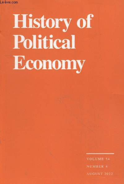 History Political Economy Volume 54 number 4 - August 2022. Contents : Revisiting cantillon's admirable theory of distribution and value : A misiterpreation corrected by Roy H. Grieve - How the Phillips Curve Shaped Full etc.