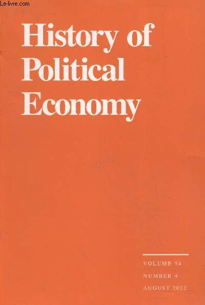 History Political Economy Volume 54 number 4 - August 2022. Contents : Revisiting cantillon's admirable theory of distribution and value : A misiterpreation corrected by Roy H. Grieve - How the Phillips Curve Shaped Full etc.