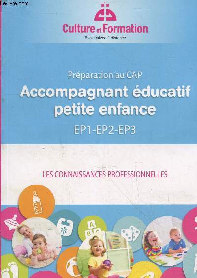 Prparation au CAP Accompagnement ducatif petite enfance EP1-EP2-EP3 : Les connaissances professionnelles